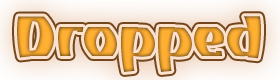 Dropped